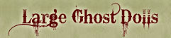 Large Ghost Dolls from Ravensbreath